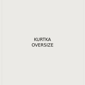 Kurtka oversize